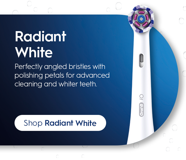 Radiant White: Perfectly angled bristles with polishing petals for advanced cleaning and whiter teeth. Shop Radiant White