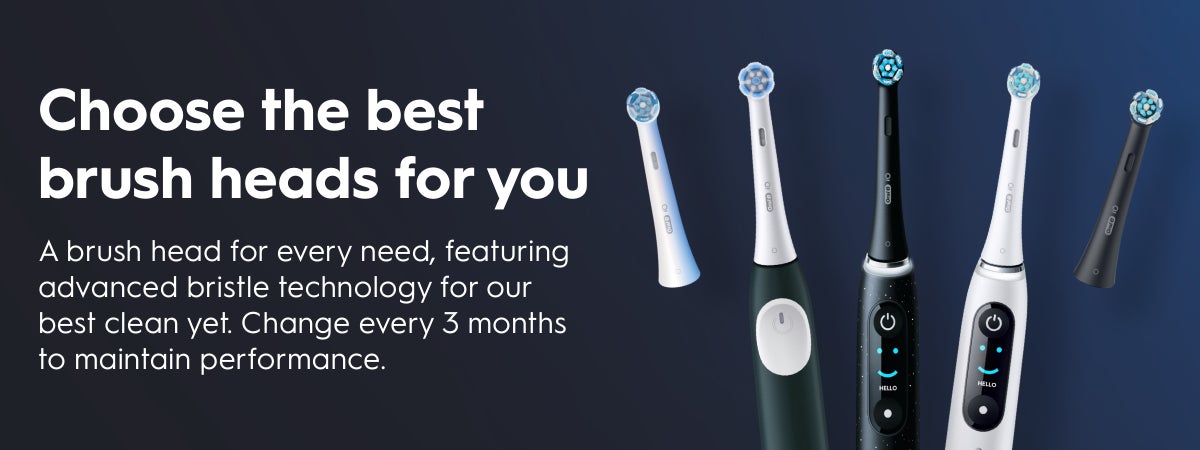 Choose the best brush heads for you: A brush head for every need, featuring advanced brishtle technology for our best clean yet. Change every 3 months to maintain performance.