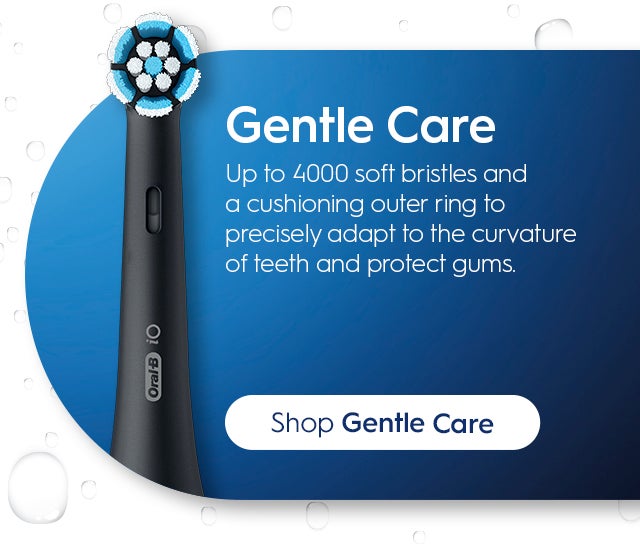 Gentle Care: Up to 4000 soft bristles and a cushioning outer ring to precisely adapt to the curvature of teeth and protect gums. Shop Gentle Care