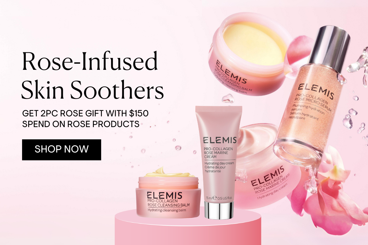 GET 2PC ROSE GIFT WITH $150 SPEND ON ROSE PRODUCTS​