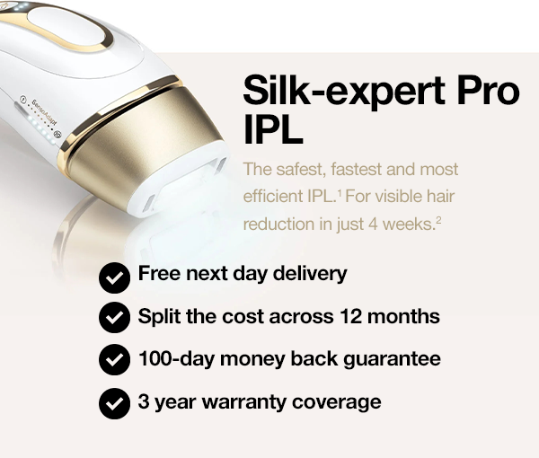 Silk-expert Pro IPL, Free next day delivery, Split cost across 12 months, 100 day money back guarantee, 3 year warranty