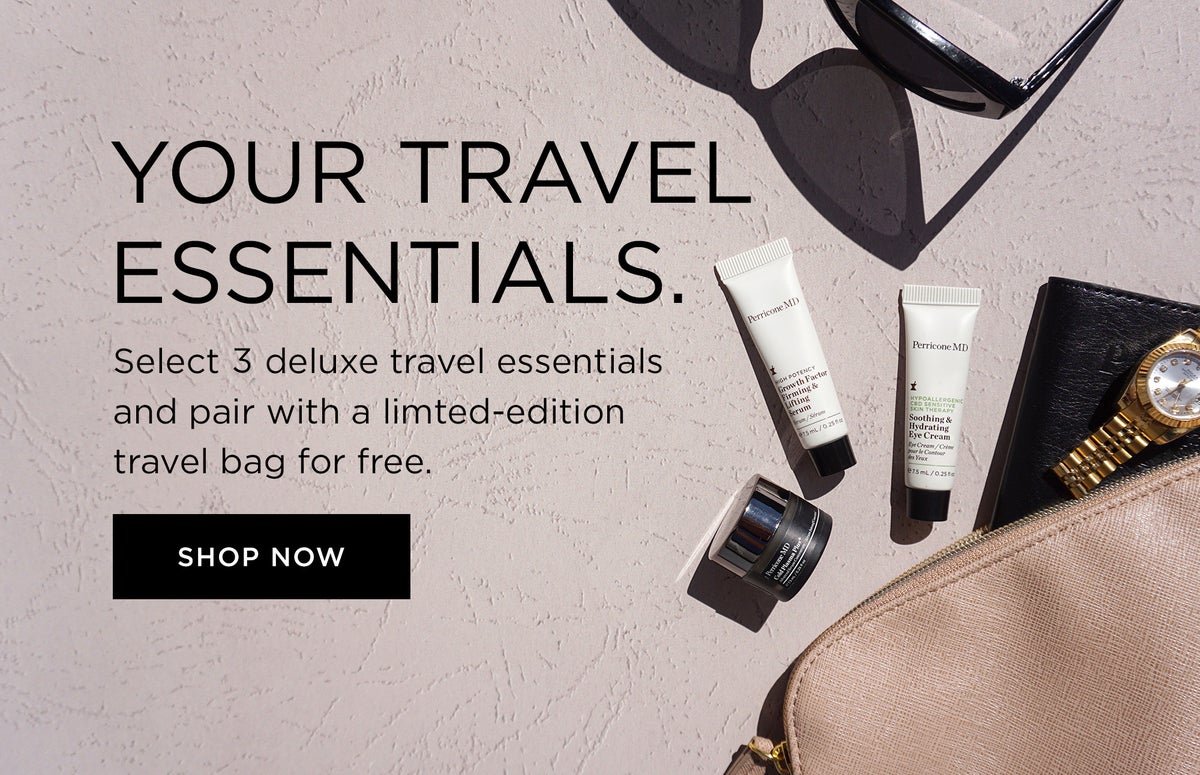 Select 3 deluxe travel essentials and receive a free Limited-Edition Perricone MD Cosmetics Bag.
