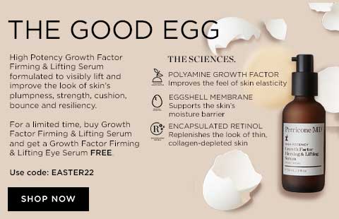 The Good Egg. High Potency Growth Factor Firming & Lifting Serum formulated to visibly lift and improve the look of skin's plumpness, strength, cushion, bounce and resiliency. For a limited time, buy Growth Factor Firming & Lifting Serum and get a Growth Factor Firming & Lifting Eye Serum free. Use Code EASTER22 THE SCIENCES Polyamine Growth Factor - improves the feel of skin elasticity. Eggshell membrane - Supports the skin's moisture barrier. Encapsulated Retinol - Replenishes the look of thin, collagen-depleted skin.