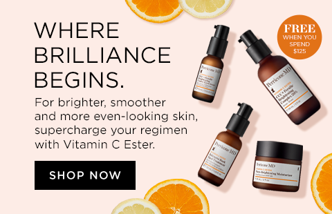 WHERE BRILLIANCE BEGINS. For brighter, smoother and more even-looking skin, supercharge your regimen with Vitamin C Ester.