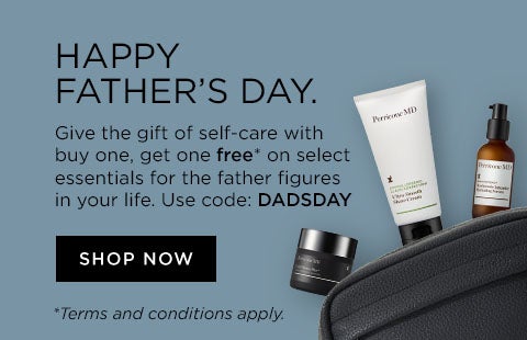 Happy Fathers Day. give the gift of self-care with buy one get one free on select essentials for the father figures in your live, use code Dadsday