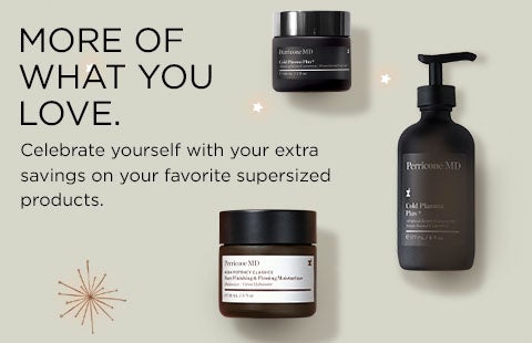 more of what you love for the holiday. celebrate yourself with your favorite super sized products