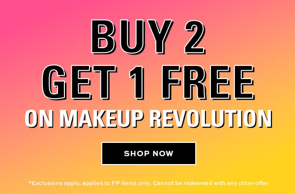 buy two get one free on makeup revolution. Shop now. *Exclusions apply, applied to FP items only. cannot be redeemed with any other offer.