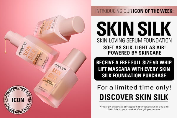 Introducing our Icon of the Week: Skin Silk. Skin-loving serum foundation. Soft as silk, light as air! Powered by skincare. Receive a free full size 5D Whip Lift Mascara with every Skin Silk Foundation Purchase. For a limited time only! DISCOVER SKIN SILK. *Free gift automatically applied at checkout when you add Skin Silk to your basket. One gift per person.