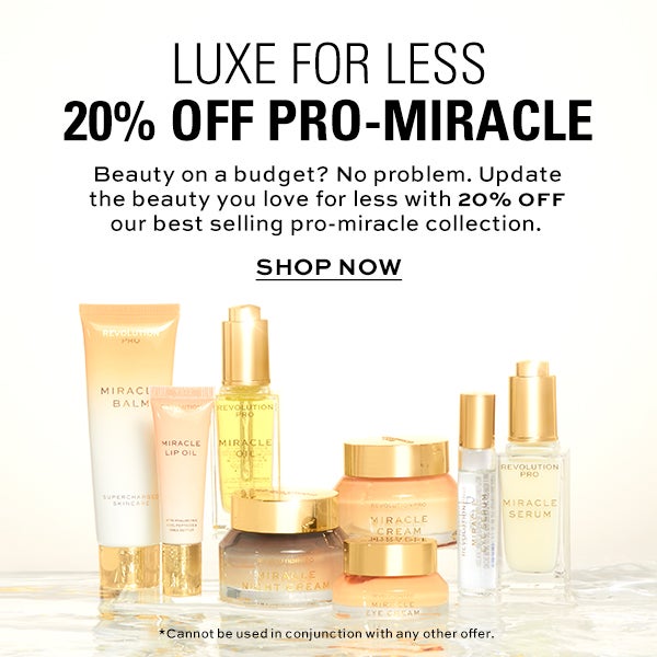 Luxe for less. 20% off pro-miracle. Beauty on a budget? No problem. Update the beauty you love for less with 20% off our best selling pro-miracle collection. Shop Now. *Cannot be used in conjunction with any other offer