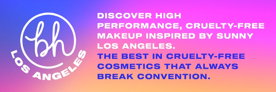 BH Los Angeles. Discover high performance, cruelty-free makeup inspired by sunny Los Angeles. The best in cruelty-free cosmetics that always break convention.