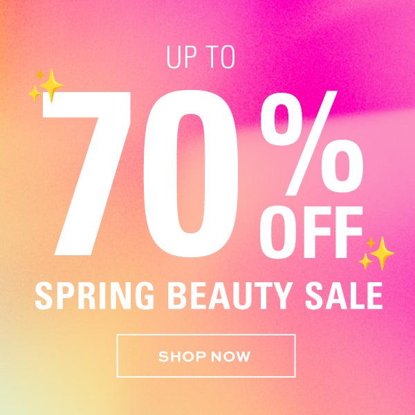 Up to 70% off spring beauty sale. Shop now.