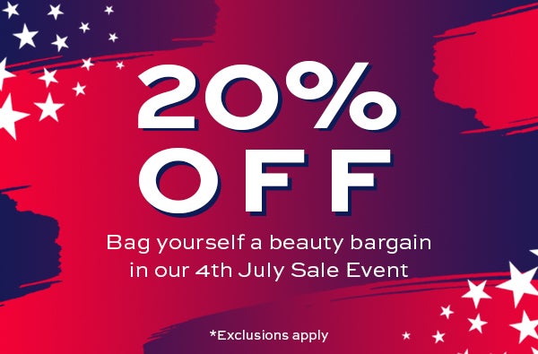 20% Off - Bag yourself a beauty bargain in our 4th July Sale Event *Exclusions Apply