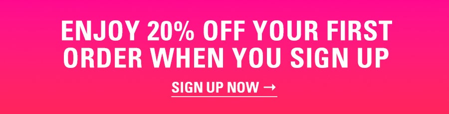 Enjoy 20% off your first order when you sign up. Sign up now.