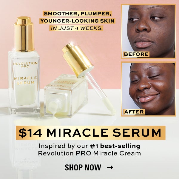$14 Miracle Serum. A powerhouse face serum packed with skin-loving ingredients, inspired by our #1 best-selling Revolution PRO Miracle Cream. Smoother, plumper, younger-looking skin in just 4 weeks. Shop now