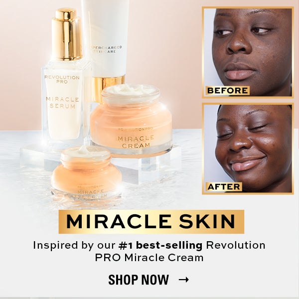 Miracle Skin. The ultimate routine to indulge and transform your skin, meet the Revolution Pro Miracle Family. Youth-boosting, glow giving, loved by skin experts and MUAs. Smoother, plumper, younger-looking skin in just 4 weeks. Shop now. ,