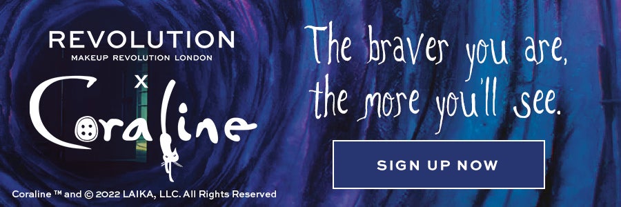 revolution x coraline. the braver you are, the more you'll see. sign up now.
