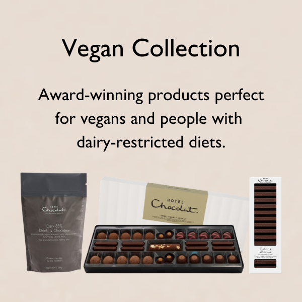 Vegan Collection. At Hotel Chocolat, we think that everyone should be able to indulge in the flavors that they love. These award-winning products are perfect for vegans and people with dairy-restricted diets, whether you're looking for a treat for yourself or a gift for someone you love.