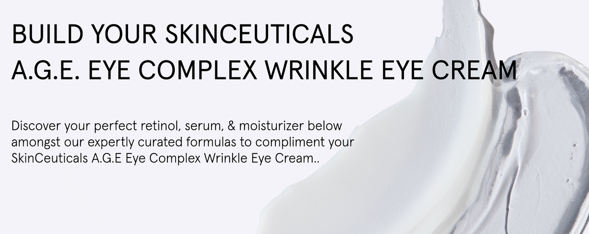 Build Your SkinCeuticals A.G.E. Eye Complex Wrinkle Eye Cream