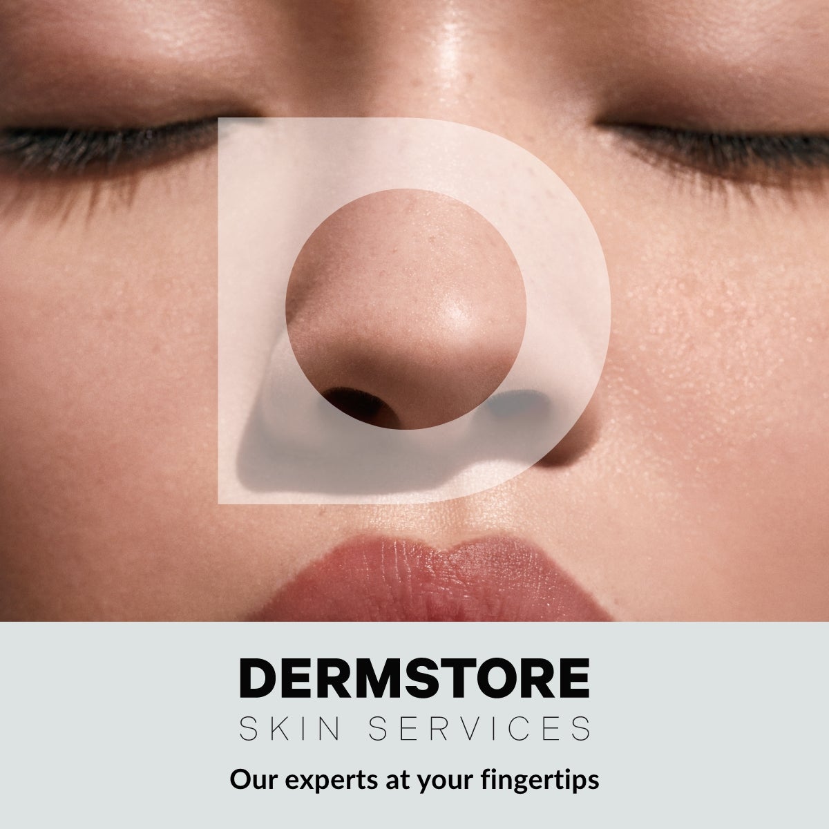 Dermstore Skin Services: Our experts at your fingertips.