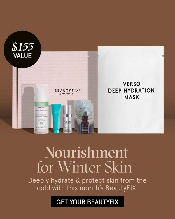 Nourishment for Winter Skin. Deeply hydrate & protect skin from the cold with this month's BeautyFix. GET YOUR BEAUTYFIX