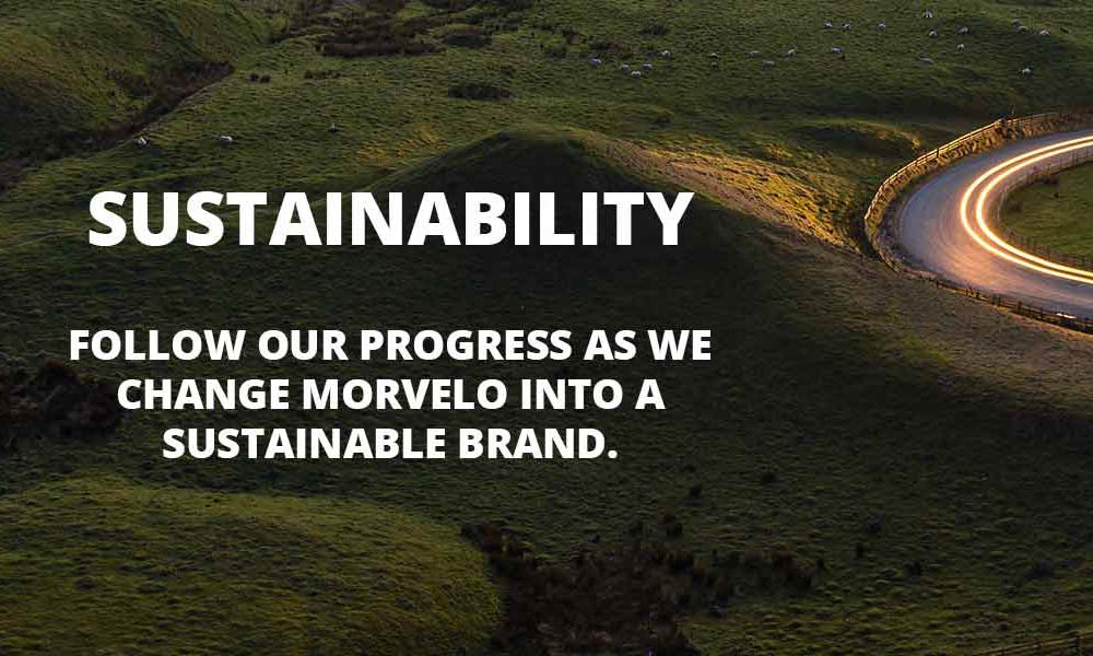 Sustainability Follow our progress as we change Morvelo into a sustainable business