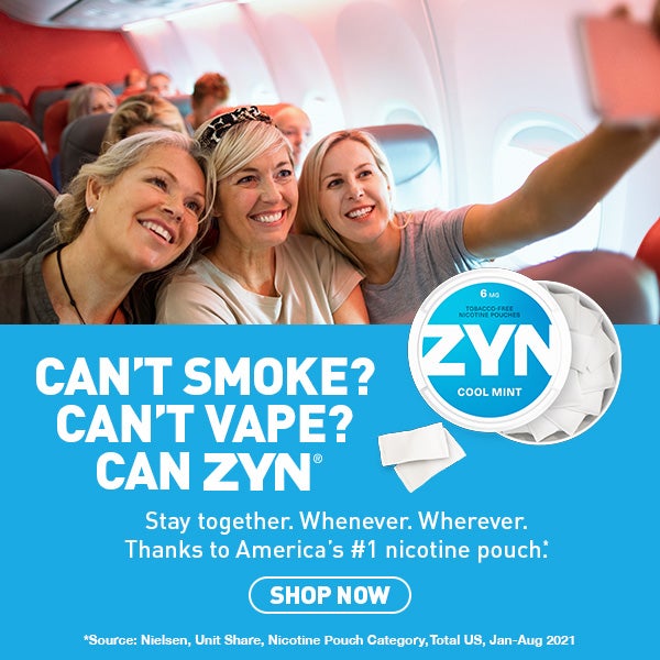 Can't Smoke? Can't Vape? Can ZYN. Stay together. Whenever. Wherever. Thanks to America's number 1 nicotine pouch. Shop nicotine pouches now. Source: Nielsen, Unit Share, Nicotine pouch category, total us 2020