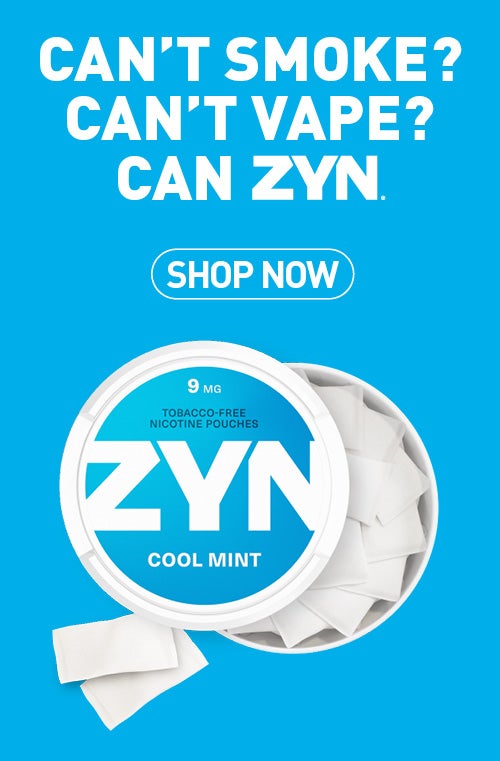 Can't Vape?, Can't Smoke?, Can Zyn