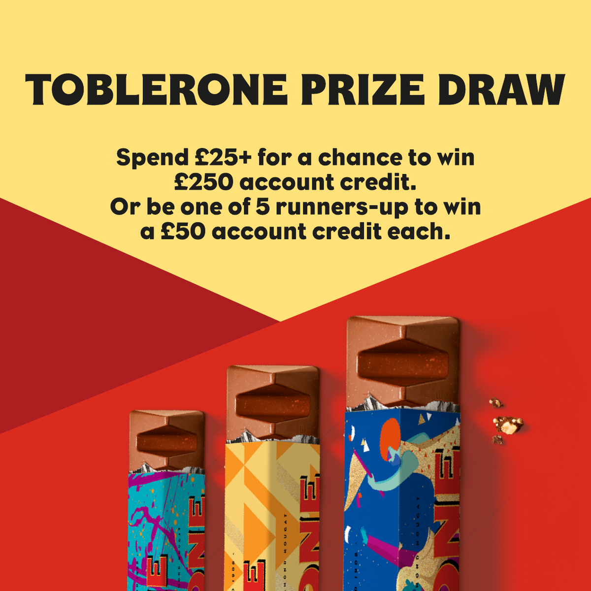 Spend £25+ for a chance to win £250 account credit.  Or be one of 5 runners-up to win  a £50 account credit each.