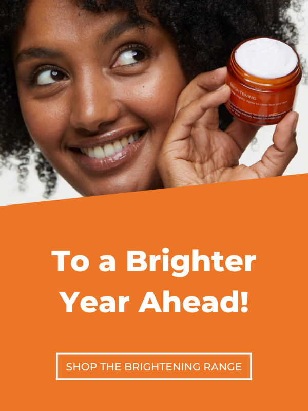 To a brighter year ahead! Shop the brightening range