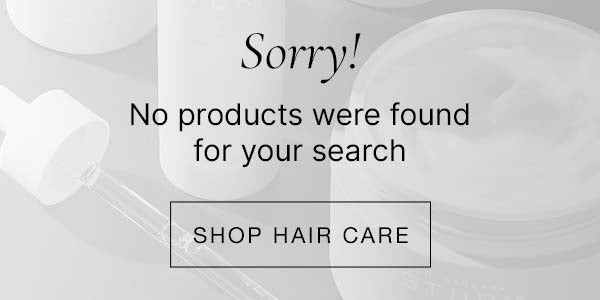 Sorry! No products were found for your search, shop all hair care