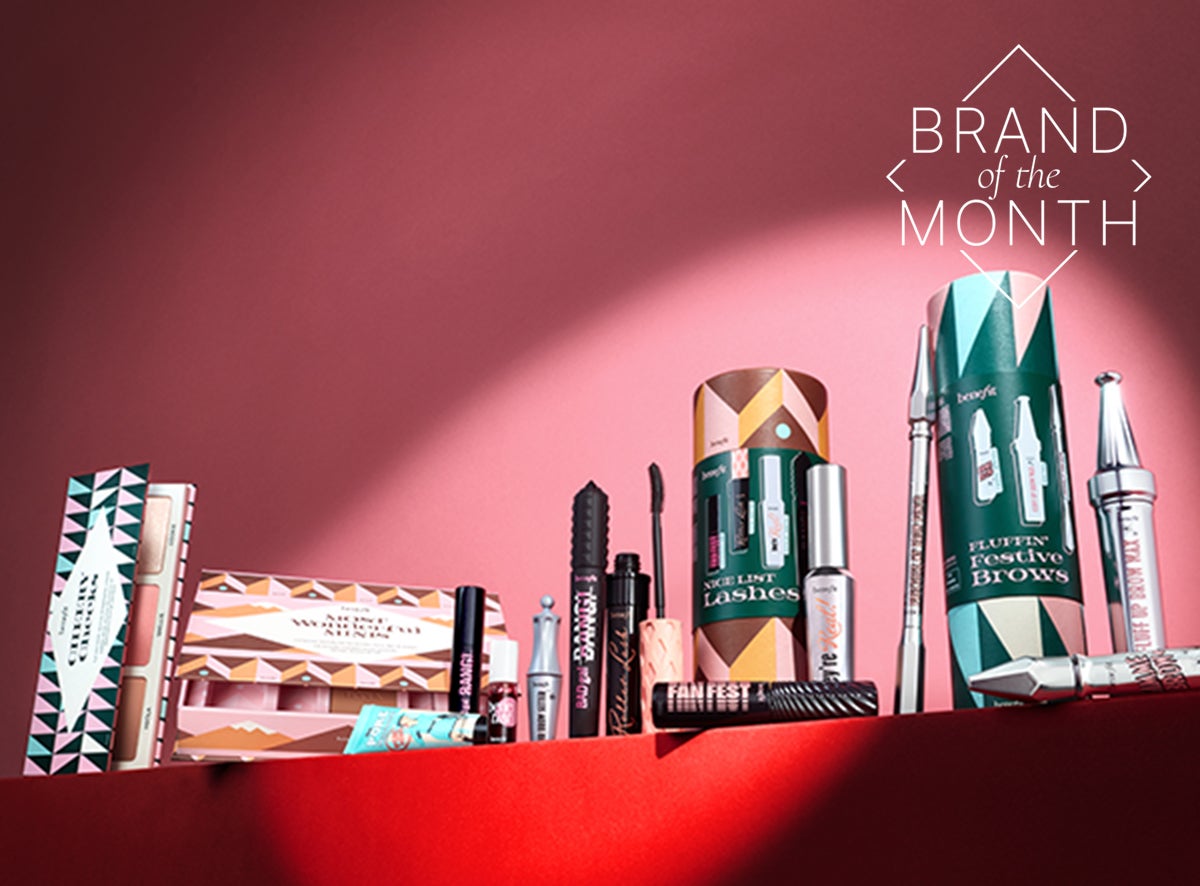 BENEFIT IS OUR BRAND OF THE MONTH
