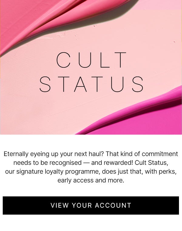 Cult Status: your fourth order of the fortnight? We get you - and we love that kind of commitment. That's where Cult Status, our long-awaited loyalty programme comes in...