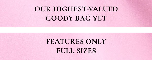 Our highest-valued goody bag yet