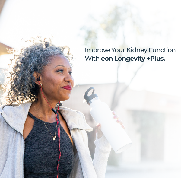 Improve your kidney function with eon longevity plus...SHOP NOW