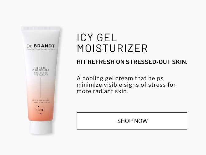 ICY GEL MOISTURIZER. HIT REFRESH ON STRESSED-OUT SKIN. A cooling gel cream that helps minimise visible signs of stress