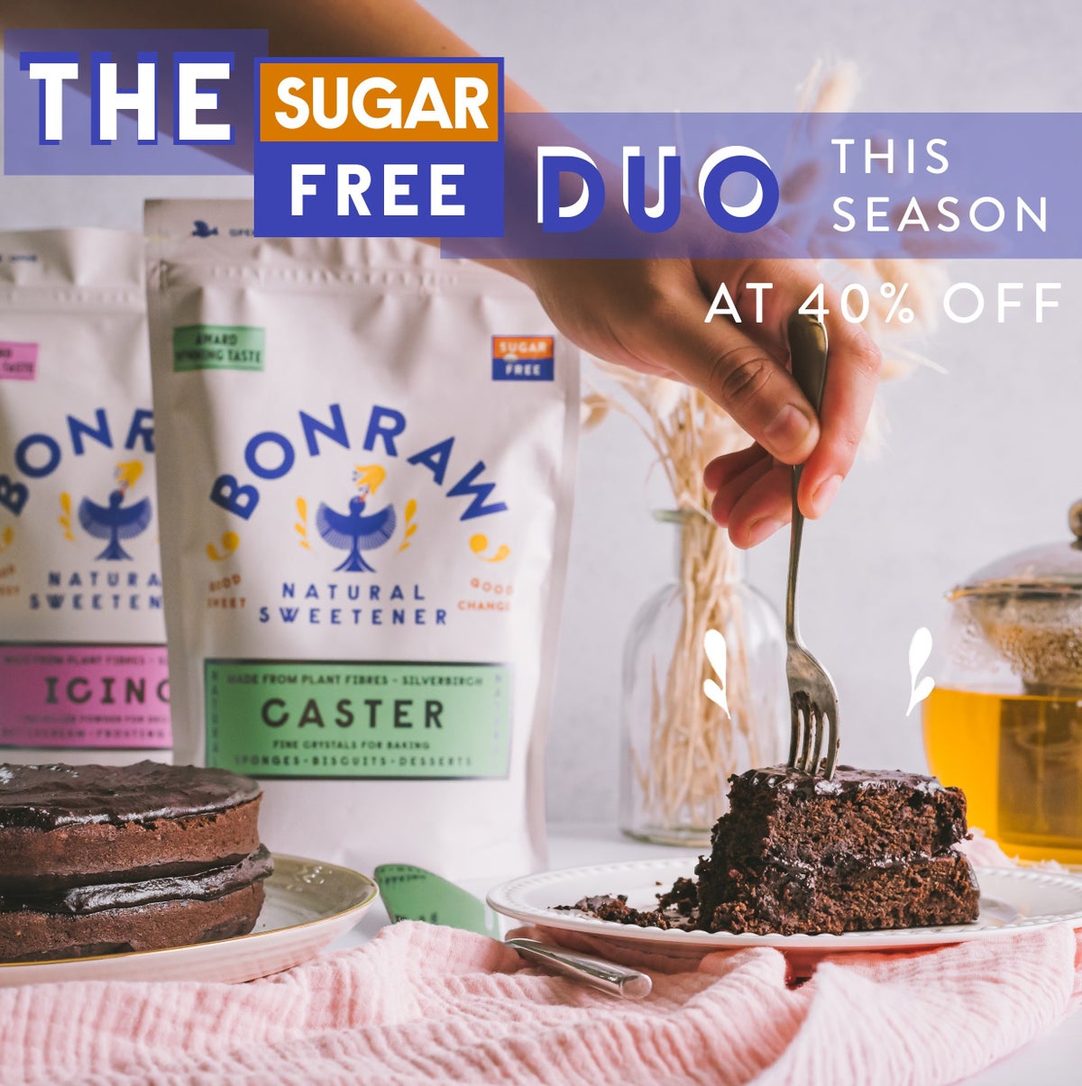 The sugar-free duo. This season at 40% off.