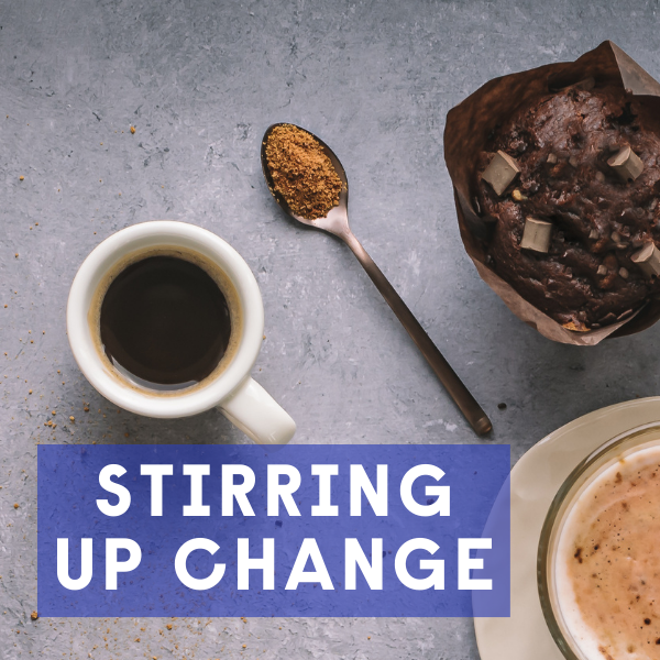 Stirring up change
