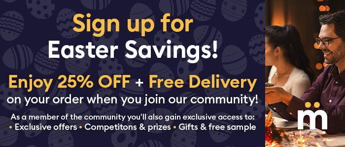 Sign up for easter saving! 25% off + free delivery on your order when you join our community!