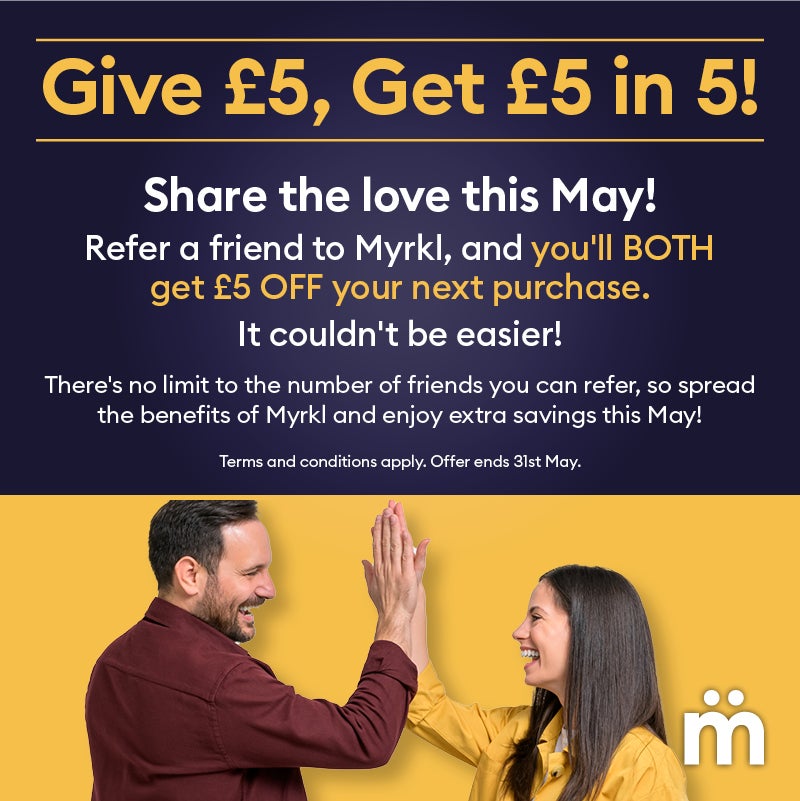 Give £5, Get £5 in 5! Share the love this May! Refer a friend to Myrkl, and you'll BOTH get £5 OFF your next purchase. It couldn't be easier!  There's no limit to the number of friends you can refer, so spread the benefits of Myrkl and enjoy extra savings this May. Start referring today and watch your rewards grow! Terms and conditions apply. Offer ends 31st May.