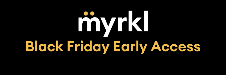 Myrkl. Black Friday early access