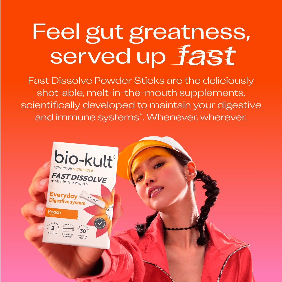 Feel gut greatness, served up fast  Fast Dissolves Powder Sticks are the deliciously shot-able, melt-in-the-mouth supplements, scientifically developed to maintain your digestive and immune systems*. Whenever, wherever.