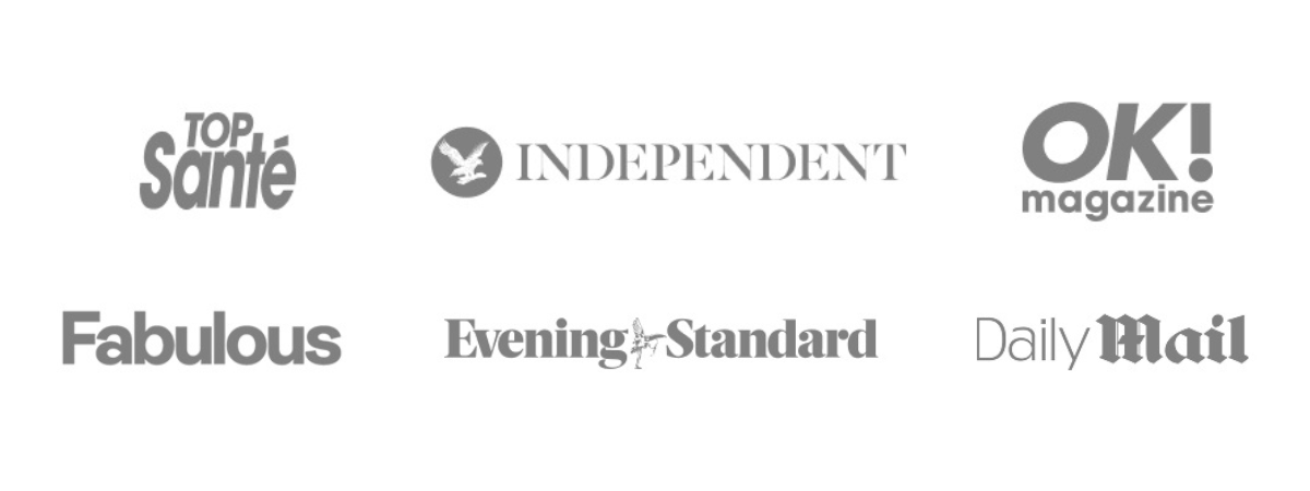 Top Sante. Independent. OK Magazine. Fabulous. Evening Standard. Daily Mail