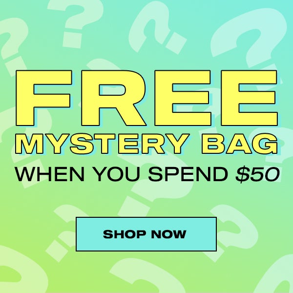 FREE MYSTERY BAG WHEN YOU SPEND $50. SHOP NOW