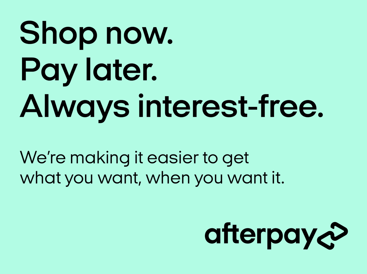 Shop now. Pay later. Always interest-free. AFTERPAY
