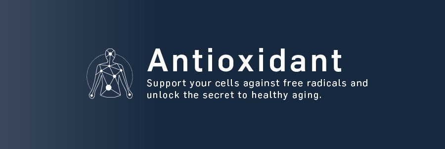 Antioxidant - support your cells against free radicals and unlock the secret to healthy aging