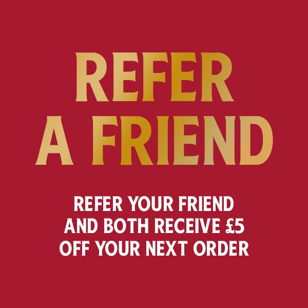 refer a friend. refer your friend and both recive £5 off your next order