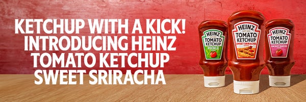 ketchup with a kick. introducing heinz tomato ketchup sweet sriracha