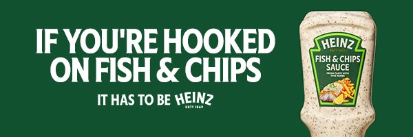 if you're hooked on fish & chips. It has to be heinz
