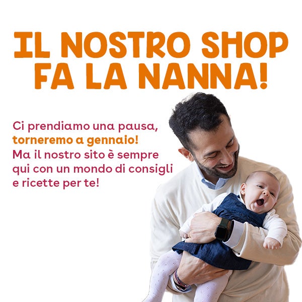 Il nostro shop fa la nanna - Ci prendiamo una pausa, torneremo a gennaio! Ma il nostro sito è sempre qui con un mondo di consigli e ricette per te!