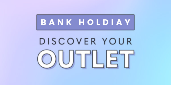 Week 18 Outlet bank holiday offer Banner